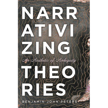 Narrativizing Theories: An Aesthetic of Ambiguity