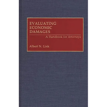 Evaluating Economic Damages: A Handbook for Attorneys