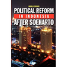 Political Reform in Indonesia After Soeharto