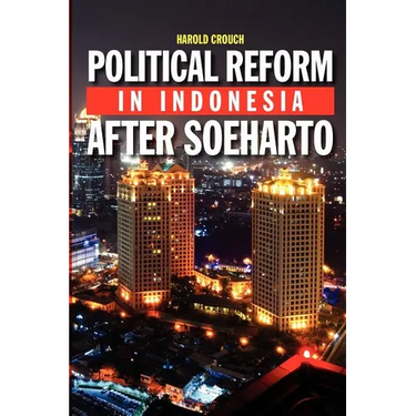 Political Reform in Indonesia After Soeharto