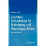 Cognitive Remediation for Brain Injury and Neurological Illness: Real Life Changes
