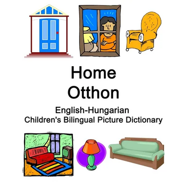 English-Hungarian Home / Otthon Children's Bilingual Picture Dictionary