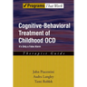 Cognitive-Behavioral Treatment of Childhood Ocd: It's Only a False Alarmtherapist Guide