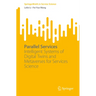 Parallel Services: Intelligent Systems of Digital Twins and Metaverses for Services Science