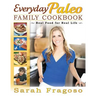 Everyday Paleo Family Cookbook: Real Food for Real Life