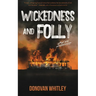 Wickedness and Folly