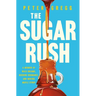 The Sugar Rush: A Memoir of Wild Dreams, Budding Bromance, and Making Maple Syrup