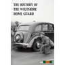 The History of the Wiltshire Home Guard 1940 - 45