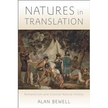 Natures in Translation: Romanticism and Colonial Natural History