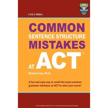 Columbia Common Sentence Structure Mistakes at ACT