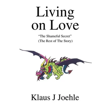 Living on Love: The Shameful Secret