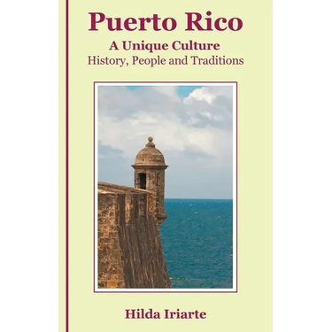 Puerto Rico, a Unique Culture: History, People and Traditions