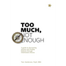 Too much, Not enough: A guide to decreasing anxiety and creating balance through intentional choices