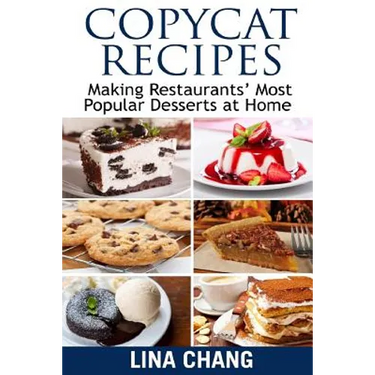Copycat Recipes Making Restaurants' Most Popular Desserts at Home: ***Black and White Edition***
