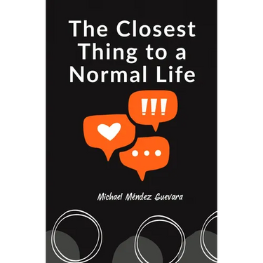 The Closest Thing to a Normal Life