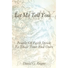 Let Me Tell You...: People of Faith Speak to Their Times and Ours