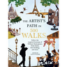 Artist's Path in 500 Walks: Follow the Inspired Footsteps of William Shakespeare, Frida Kahlo, Otis Redding, and More