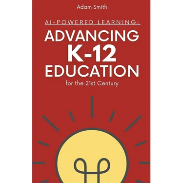 AI-Powered Learning: Advancing K12 Education for the 21st Century