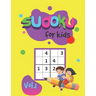 Sudoku For Kids Vol.1: Puzzle book for kids 300 puzzles and solutions 6x6 puzzles Easy and Fun Activity books for children