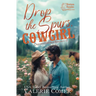 Drop the Spurs, Cowgirl: A brother's best friend, loathe-to-love Montana Ranches Christian romance