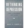 Rethinking Depression: Not a Sickness Not a Sin