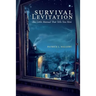 Survival Levitation: The Little Manual That Tells You How