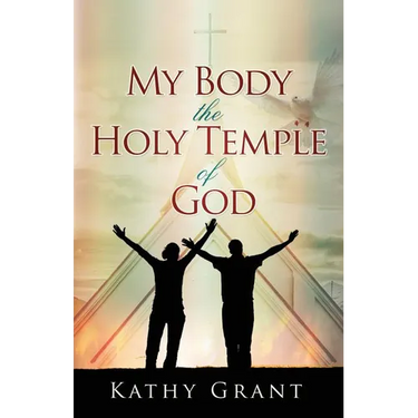 My Body the Holy Temple of God
