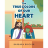 The True Colors Of Our Heart
