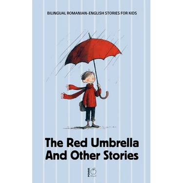 The Red Umbrella and Other Stories: Bilingual Romanian-English Stories for Kids