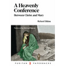Heavenly Conference: Between Christ and Mary