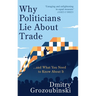 Why Politicians Lie About Trade: ... and What You Need to Know About It