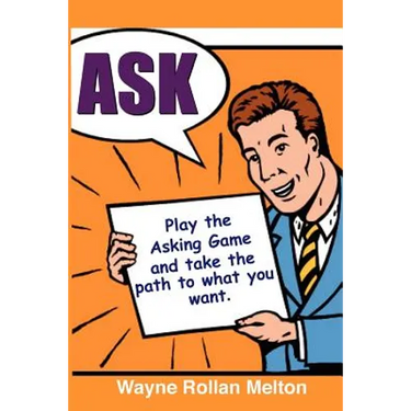 Ask Play the Asking Game and Take the Path to What You Want
