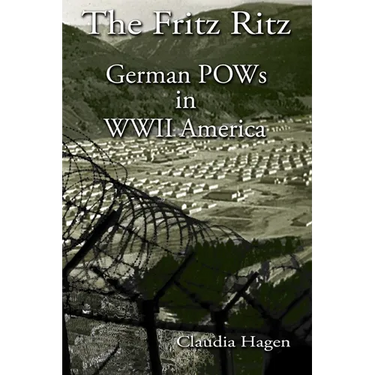 The Fritz Ritz German POWs in WWII America