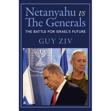 Netanyahu vs The Generals