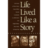 Life Lived Like a Story: Life Stories of Three Yukon Native Elders