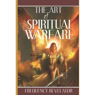 The Art of Spiritual Warfare