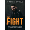 The Fight: Wanting to Give Up, Choosing to Be Strong, and the Inspirational Purpose for Staying Alive