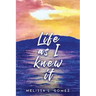 Life as I knew it