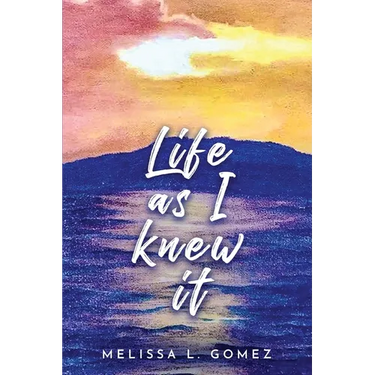 Life as I knew it