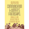 Communication and Women's Friendships: Parallels and Intersections in Literature and Life