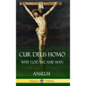 Cur Deus Homo: Why God Became Man (Hardcover)