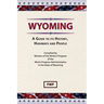 Wyoming: A Guide To Its History, Highways and People