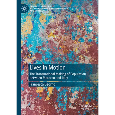Lives in Motion: The Transnational Making of Population Between Morocco and Italy