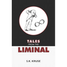 Tales From the Liminal