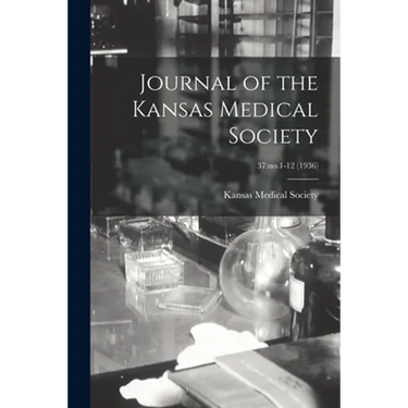 Journal of the Kansas Medical Society; 37: no.1-12 (1936)