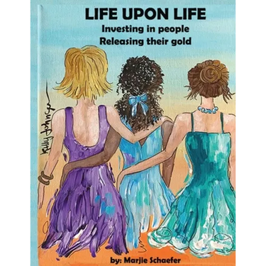 Life upon Life: Investing in people, Releasing their gold