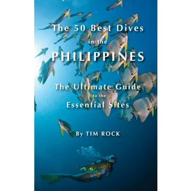 The 50 Best Dives in the Philippines: The Ultimate Guide to the Essential Sites