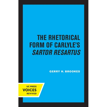The Rhetorical Form of Carlyle's Sartor Resartus