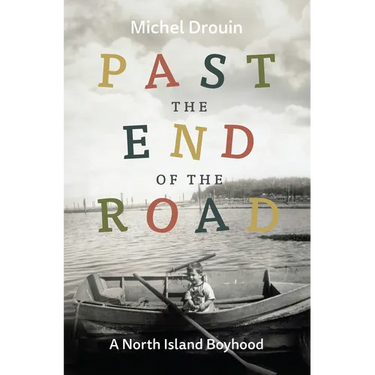 Past the End of the Road: A North Island Boyhood