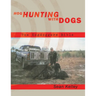 Hog Hunting with Dogs: The Hogdoggers Bible